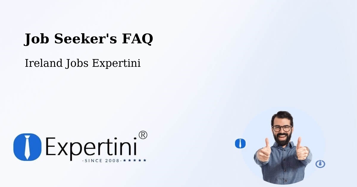 Job Seeker FAQ – Firhouse - Ireland Jobs Expertini